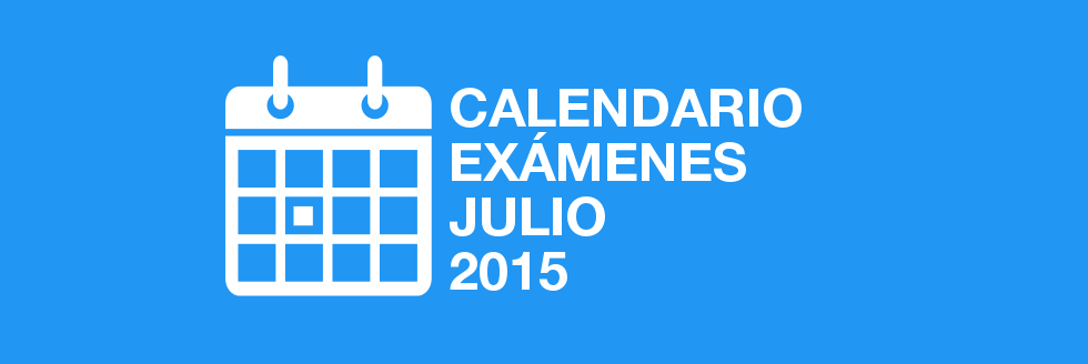 Calendario de Exámenes y Pruebas Complementarias período de julio 2015